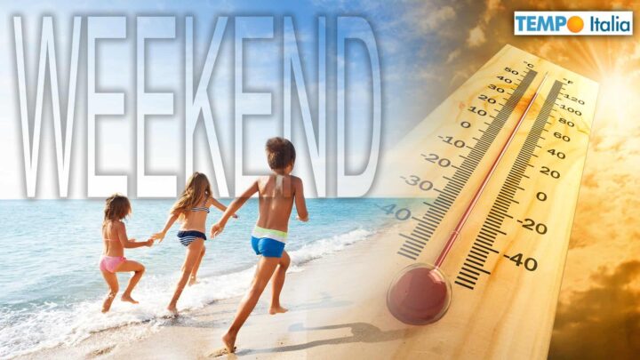 Meteo: Weekend da piena estate, Temperature in forte aumento
